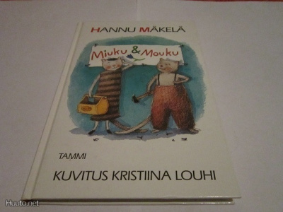 Hannu Mäkelä MIUKU JA MOUKU
