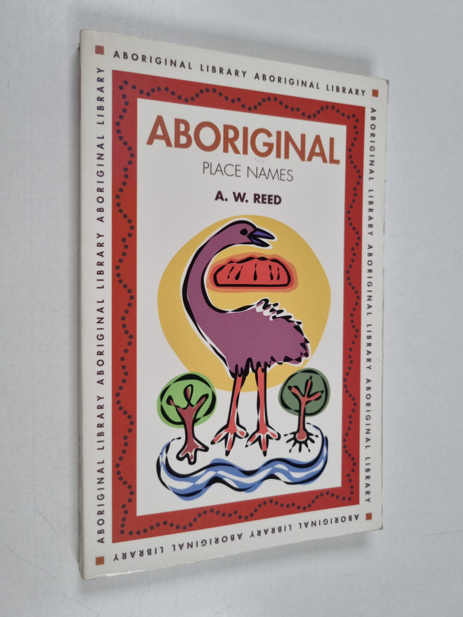 Alexander Wyclif Reed : Aboriginal Place Names
