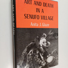 Anita J. Glaze : Art and Death in a Senufo Village - pikkukuva 1