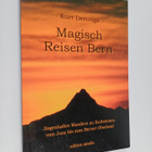 Kurt Derungs : Magisch Reisen Bern - sagenhaftes Wandern ... - pikkukuva 1