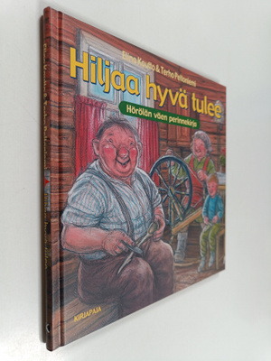 Elina Kautto ym. : Hiljaa hyvä tulee : Hörölän väen perin...