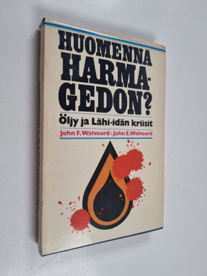 John E Walvoord ym. : Huomenna Harmagedon : öljy ja Lähi-...