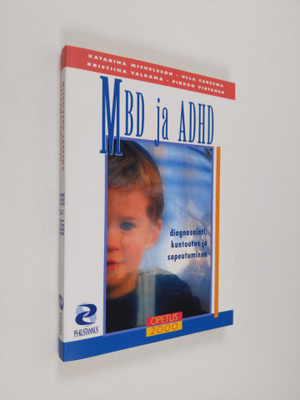 MBD ja ADHD : diagnosointi, kuntoutus ja sopeutuminen