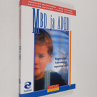 MBD ja ADHD : diagnosointi, kuntoutus ja sopeutuminen - pikkukuva 1