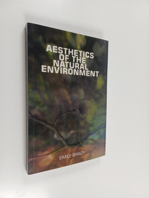 Emily Brady : Aesthetics of the Natural Environment