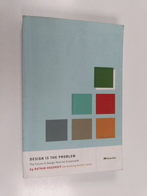 Nathan Shedroff : Design is the problem : the future of d...