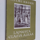 Helmi Krohn : Lapsesta elämä alkaa - pikkukuva 1