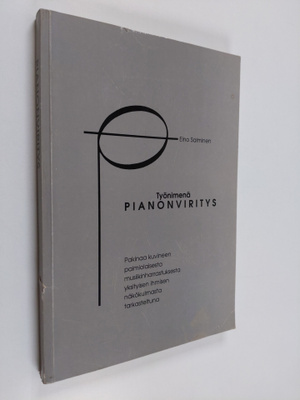 Eino Salminen : Pianonviritys : pakinaa, valokuvia, hajat...