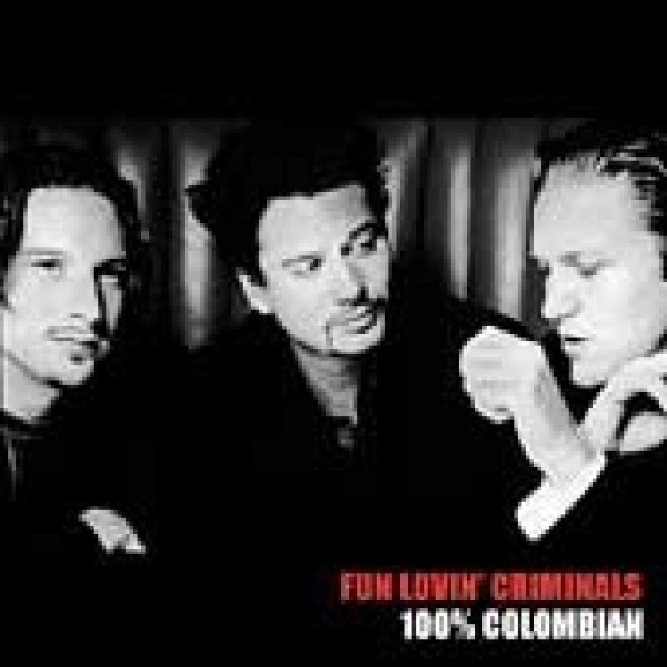 Fun Lovin' Criminals ** 100% Colombian ** CD