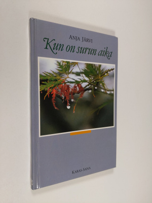 Anja Järvi : Kun on surun aika