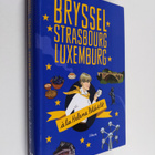 Helena Petäistö : Bryssel, Strasbourg, Luxemburg (signeer... - pikkukuva 1