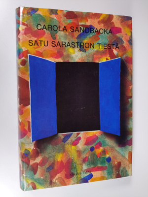 Carola Sandbacka : Satu Sarastron tiestä