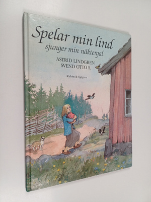 Astrid Lindgren : Spelar min lind sjunger min näktergal
