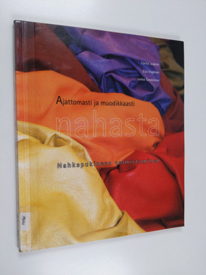 Carita Jaakola : Ajattomasti ja muodikkaasti nahasta : na...