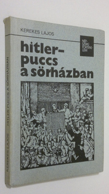 Kerekes Lajos : Hitler-puccs a sörhazban