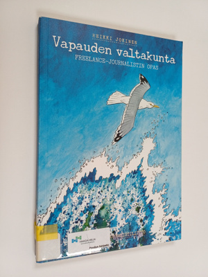Heikki Jokinen : Vapauden valtakunta : freelance-journali...