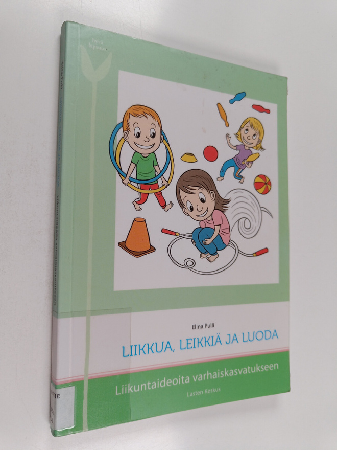 Elina Pulli : Liikkua, leikkiä ja luoda : liikuntaideoita...