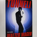 Walter Wager : Tunneli - pikkukuva 1