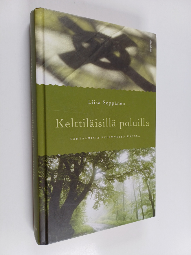 Liisa Seppänen : Kelttiläisillä poluilla : kohtaamisia py...