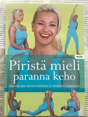 Adriana Germain - Piristä mieli, paranna keho: itsehoito...