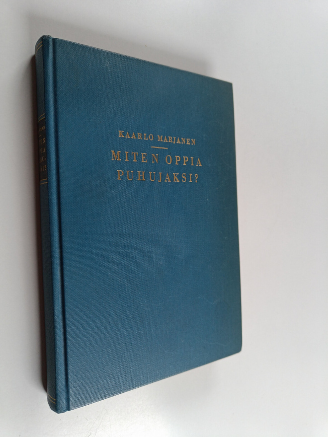 Kaarlo Marjanen : Miten oppia puhujaksi? : puhetaidon opa...