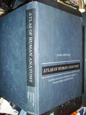 Lopez-Antunez : The Atlas of Human Anatomy ( 1 p. 1971 USA)