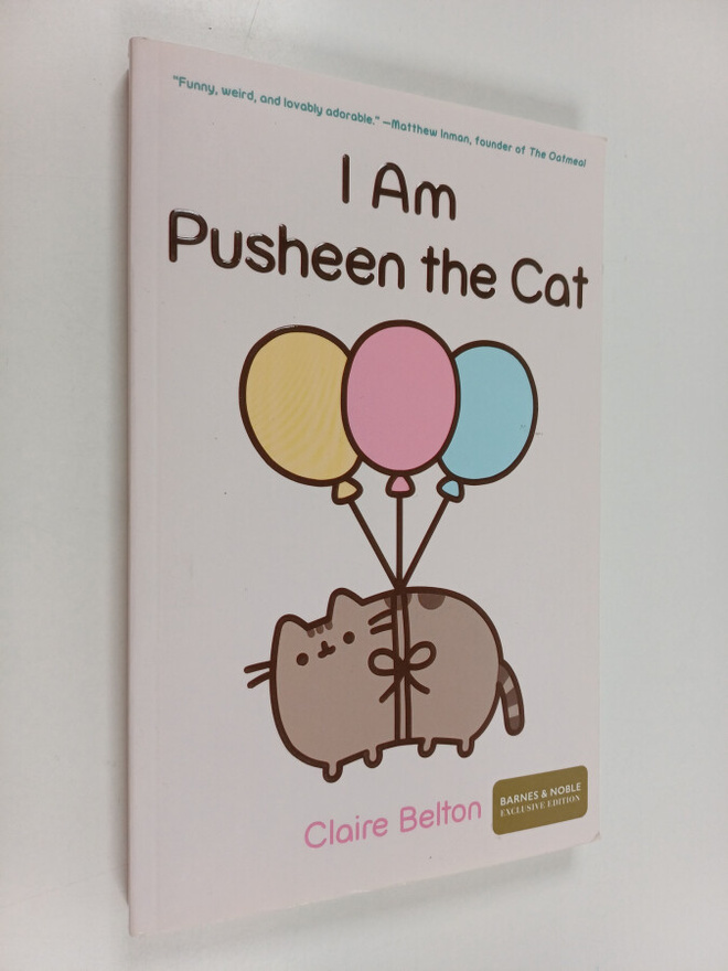 Claire Belton : I Am Pusheen the Cat