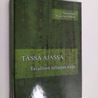 Maija (toim.) Ala-Nikkola : Tässä ajassa : tavallisen tal... - pikkukuva 1