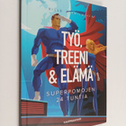 Työ, treeni & elämä : superpomojen 24 tuntia - pikkukuva 1