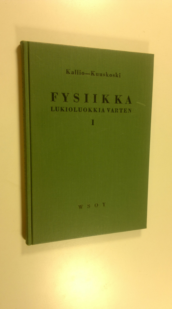 V. J. Kallio : Fysiikka : lukioluokkia varten 1