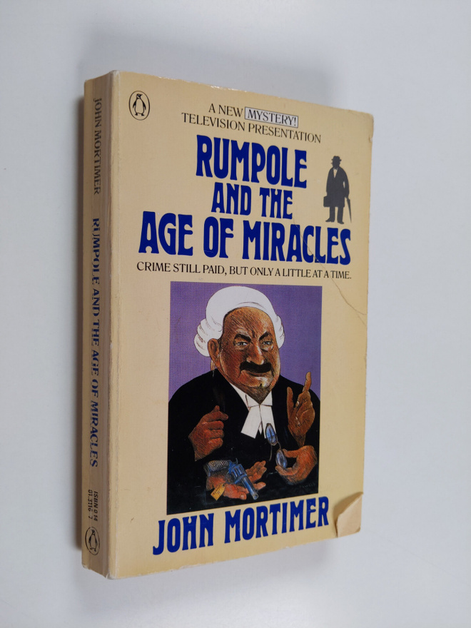 John Mortimer : Rumpole and the Age of Miracles