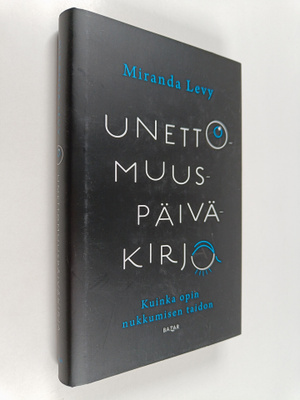 Miranda Levy : Unettomuuspäiväkirja - Kuinka opin nukkumi...