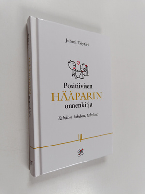 ) Juhani (toim.) Töytäri : Positiivisen hääparin onnenkir...