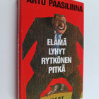 Arto Paasilinna : Elämä lyhyt, Rytkönen pitkä (signeeratt... - pikkukuva 1