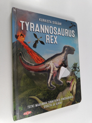 Dennis Schatz : Tyrannosaurus rex : kurkista sisään!