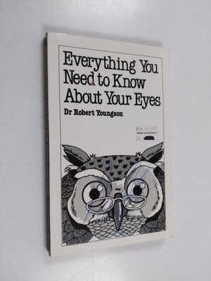 R. M. Youngson : Everything You Need to Know about Your Eyes