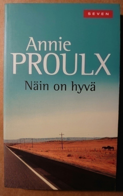 Annie Proulx - Näin on Hyvä