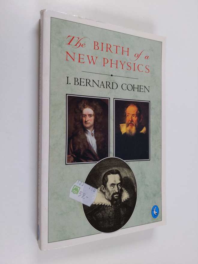 I. Bernard Cohen : The Birth of a New Physics