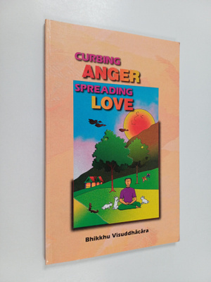 Visuddhacara : Curbing anger, spreading love