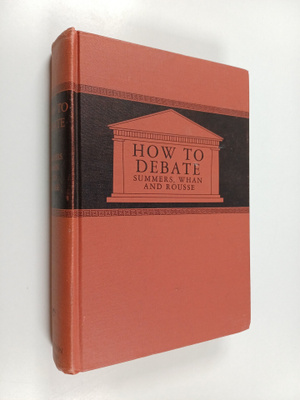 Harrison Boyd Summers : How to debate : a textbook for be...