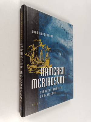 Juha Ruusuvuori : Itämeren merirosvot : piraattitarinoita...