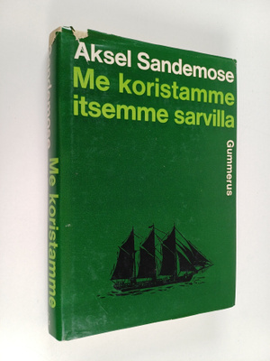 Aksel Sandemose : Me koristamme itsemme sarvilla