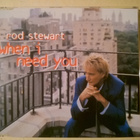 Rod Stewart - When I Need You CDS - pikkukuva 1