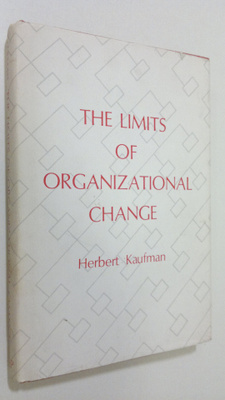 Herbert Kaufman : The limits of organizational change
