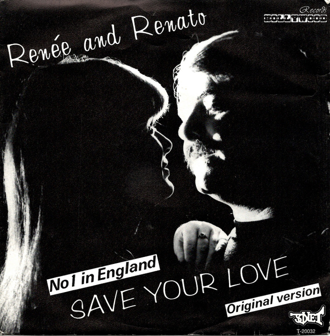 RENÉE & RENATO: Save Your Love / Love Is Not The Reason 7"kk