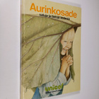 Matti ym. (kuvitt.) Kota : Aurinkosade : satuja ja tietoj... - pikkukuva 1