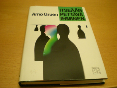 Arno Gruen: Itseään pettävä ihminen - autonomian pelko miehi