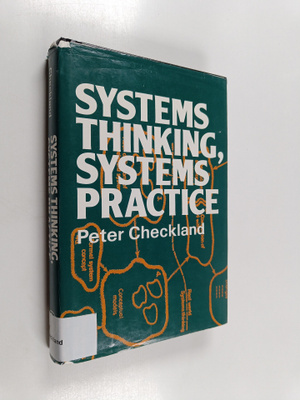 Peter Checkland : Systems thinking, systems practice