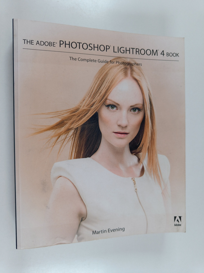 Martin Evening : The Adobe Photoshop Lightroom 4 book : t...