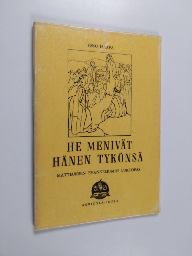 Esko Haapa : He menivät hänen tykönsä : Matteuksen evanke...